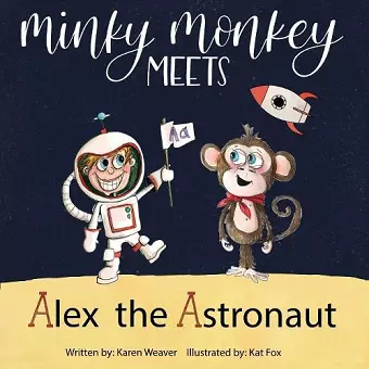 Minky Monkey Meets Alex the Astronaut cover