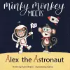 Minky Monkey Meets Alex the Astronaut cover