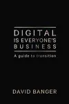 Digital Is Everyone's Business cover