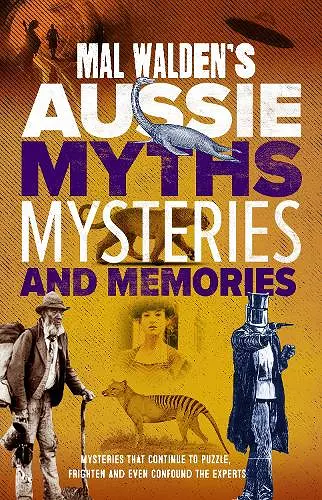 Mal Walden's Aussie Myths, Mysteries and Memories cover