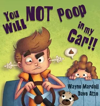 You WILL NOT poop in my car! cover