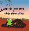 Hop The Little Frog & Pointy The Echidna cover