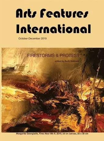 Arts Features International, October-December 2019, Firestorms & Protest cover
