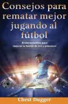 Consejos para rematar mejor jugando al fútbol cover