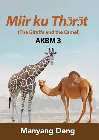 The Giraffe and the Camel (Jö ku Aŋau) is the third book of AKBM kids' books cover