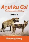 The Hyena and the Wild Dog (Aŋui ku Gɔl) is the second book of AKBM kids' books cover