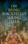 On Being Blackfella's Young Fella cover