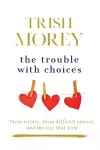 The Trouble with Choices cover