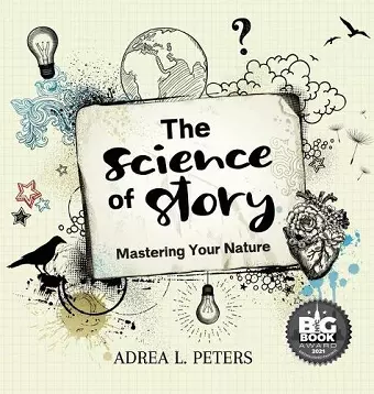 Science of Story: Mastering Your Nature cover