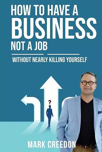 How To Have A Business Not A Job cover