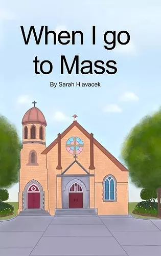 When I go to Mass (Hardback) cover