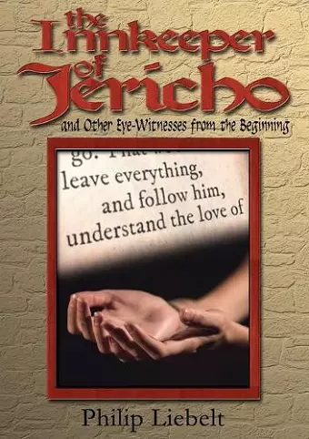 The Innkeeper of Jericho and Other Eye-Witnesses from the Beginning cover