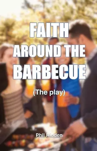 FAITH AROUND THE BARBECUE (The play) cover