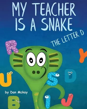 My Teacher is a Snake the Letter D cover