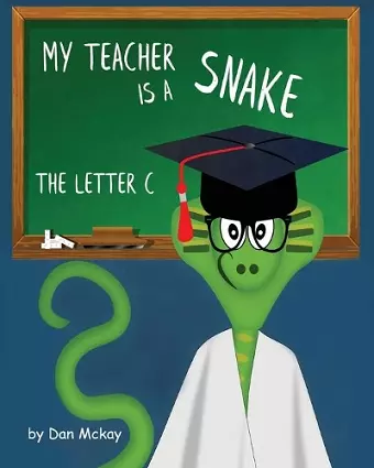 My Teacher is a Snake the Letter C cover