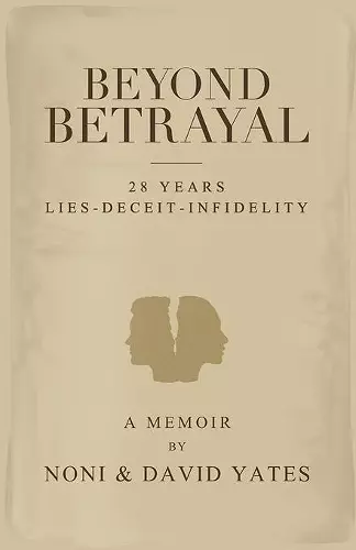 Beyond Betrayal - 28 Years Lies - Deceit - Infidelity cover