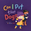 Can I Pat that Dog? cover