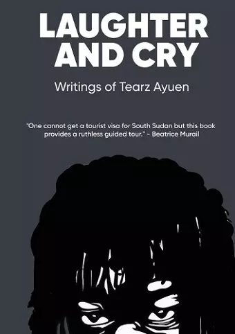 LAUGHTER AND CRY Writings of Tearz Ayuen cover