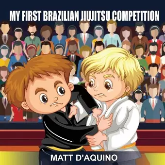 My First Brazilian Jiujitsu Competition cover