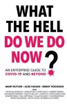 What The Hell Do We Do Now? cover