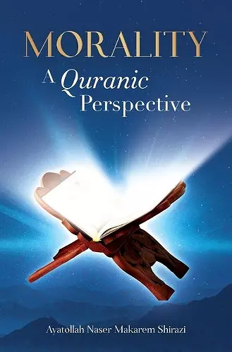 Morality, A Quranic Perspective cover