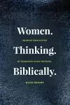 Women. Thinking. Biblically. cover