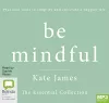 Be Mindful with Kate James cover