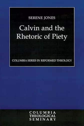 Calvin and the Rhetoric of Piety cover