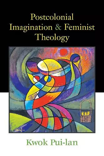 Postcolonial Imagination and Feminist Theology cover