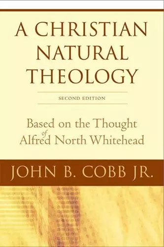 A Christian Natural Theology, Second Edition cover