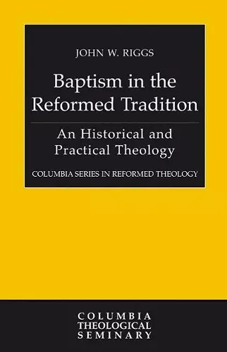 Baptism in the Reformed Tradition cover