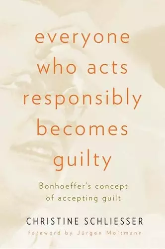 Everyone Who Acts Responsibly Becomes Guilty cover