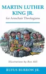Martin Luther King Jr. for Armchair Theologians cover