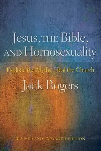 Jesus, the Bible, and Homosexuality, Revised and Expanded Edition cover