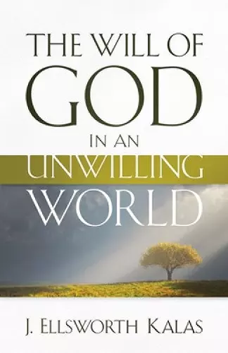 The Will of God in an Unwilling World cover