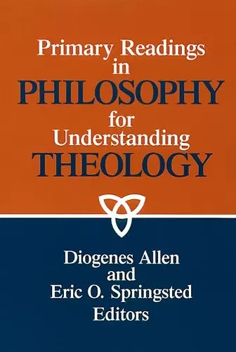 Primary Readings in Philosophy for Understanding Theology cover