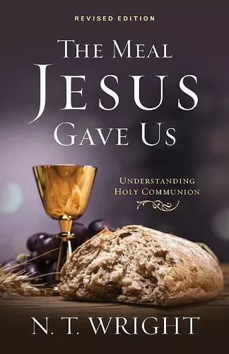 The Meal Jesus Gave Us, Revised Edition cover