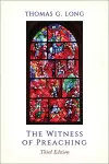 The Witness of Preaching, Third Edition cover