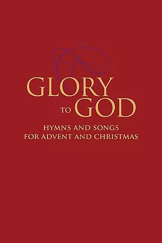 Glory to God - Hymns and Songs for Advent and Christmas cover