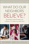 What Do Our Neighbors Believe? Second Edition cover