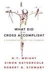 What Did the Cross Accomplish? cover