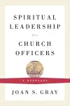 Spiritual Leadership for Church Officers cover