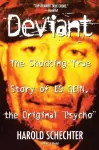 "Deviant: True Story of Ed Gein, The Original Psycho " cover