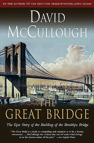 Great Bridge: The Epic Story of the Building of the Brooklyn Bridge cover