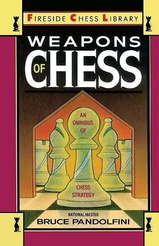 Weapons of Chess: An Omnibus of Chess Strategies cover