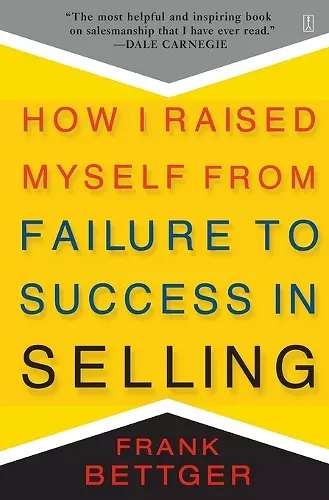 How I Raised Myself From Failure to Success in Selling cover