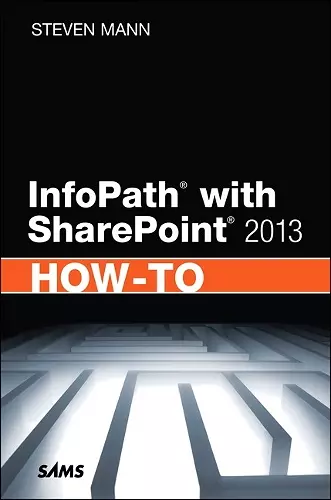 InfoPath with SharePoint 2013 How-To cover