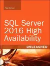 SQL Server 2016 High Availability Unleashed (includes Content Update Program) cover