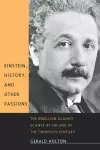 Einstein, History, and Other Passions cover