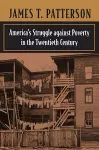 America’s Struggle against Poverty in the Twentieth Century cover